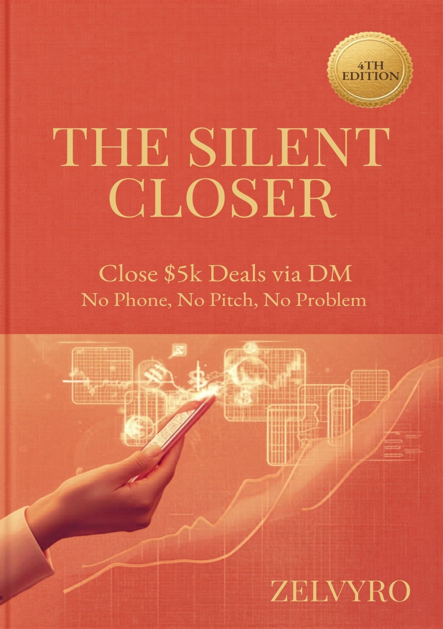 VOL:4 The Silent Closer — High-Ticket DM Persuasion & Closing Scripts